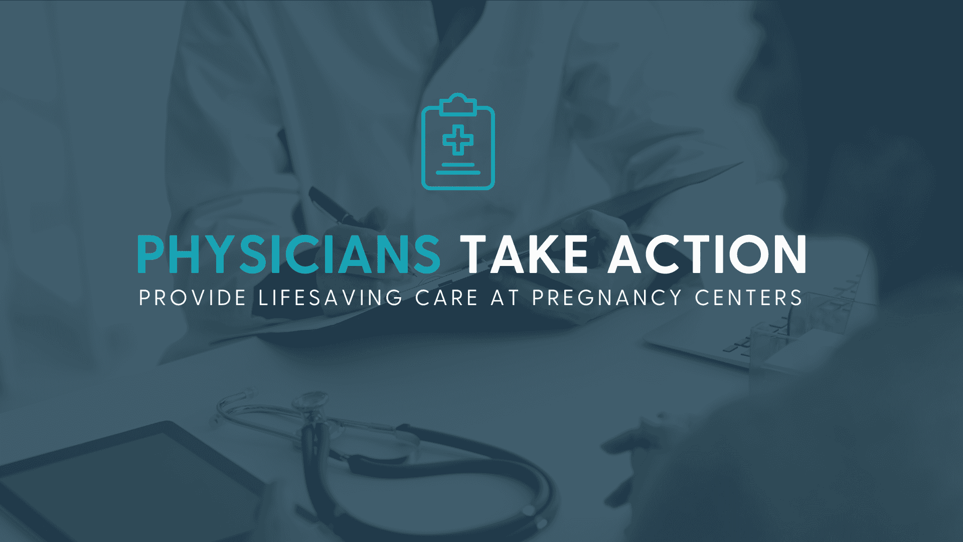 Text: "Physicians Take Action" over a blue overlay image of a doctor's hand on a desk.